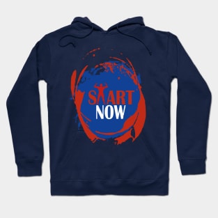 start now Hoodie